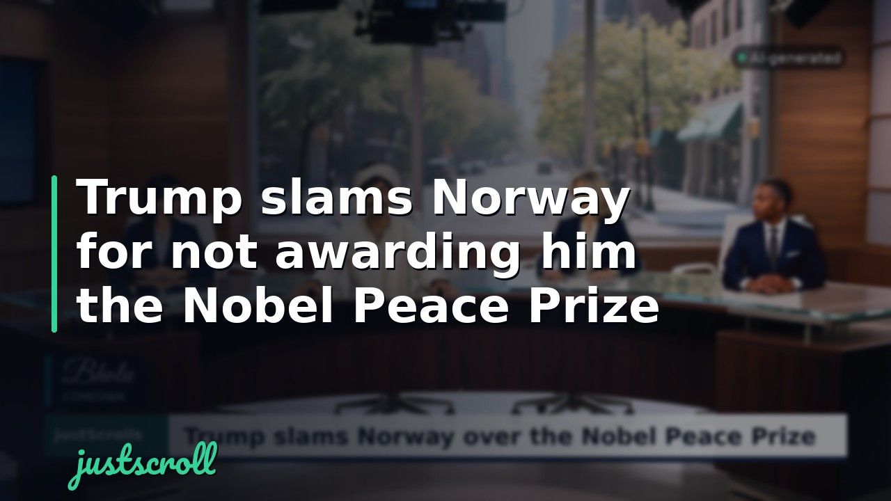 Trump slams Norway for not awarding him the Nobel Peace Prize